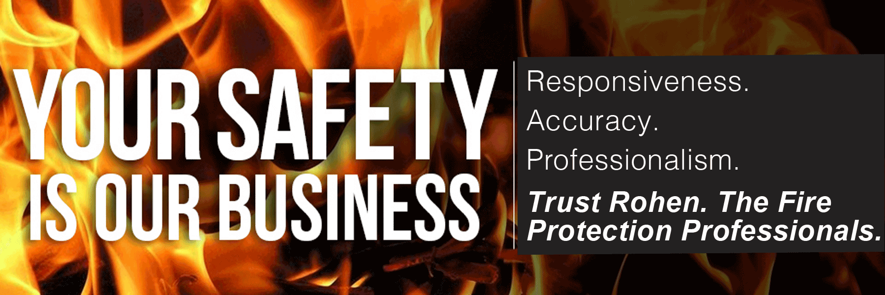 Rohen Fire Your Safety is Our Business